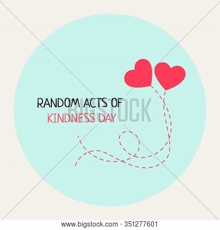 Random Acts Of Kindness Day Emblem Isolated Vector Illustration On Background. World Altruistic Holi