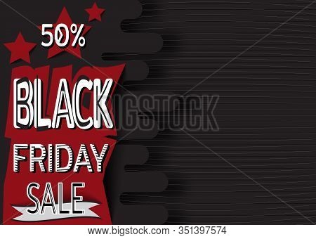 Black Friday Sale Banner. Banner For Sale With Space For Text. Template For Use On Flyer, Poster, Bo