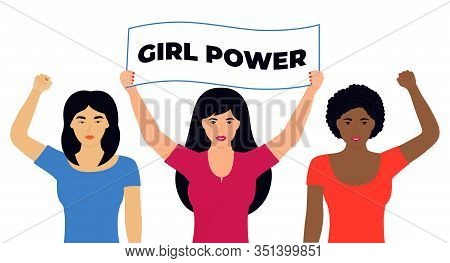 Group Of Young Modern Girls Of Different Nationalities With Banners And Fists Raised Up. Internation