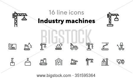 Industry Machines Line Icon Set. Concrete Mixer, Crane, Site. Machinery Concept. Can Be Used For Top