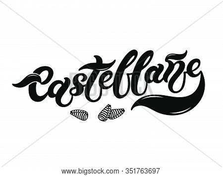 Castellane. The Name Of The Type Of Pasta In Italian. Hand Drawn Lettering. Vector Illustration. Ill