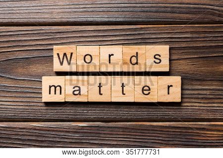 Words Matters Word Written On Wood Block. Words Matters Text On Table, Concept