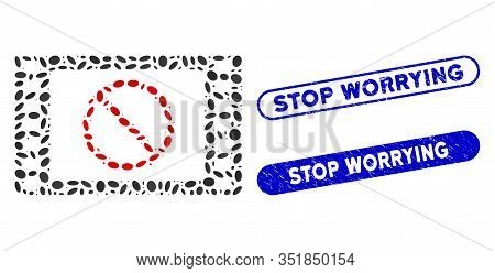 Mosaic Forbidden Movie And Rubber Stamp Seals With Stop Worrying Caption. Mosaic Vector Forbidden Mo