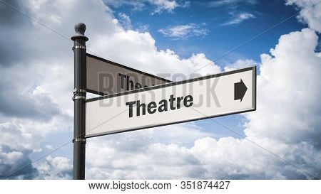 Street Sign The Direction Way To Theatre