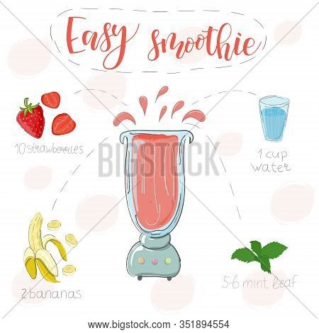 Easy Smoothie Recipe. With Illustration Of Ingredients. Hand Drawstrawberries, Banana, Mint. Doodle 