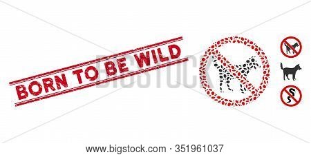 Corroded Red Stamp Watermark With Born To Be Wild Caption Inside Double Parallel Lines, And Mosaic N