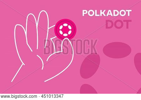 (dot) Token New Design Icon. Polkadot Coin In A Hand Illustration. Dot Cryptocurrency Flat Design Ba
