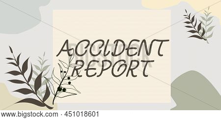Handwriting Text Accident Report. Internet Concept A Form That Is Filled Out Record Details Of An Un