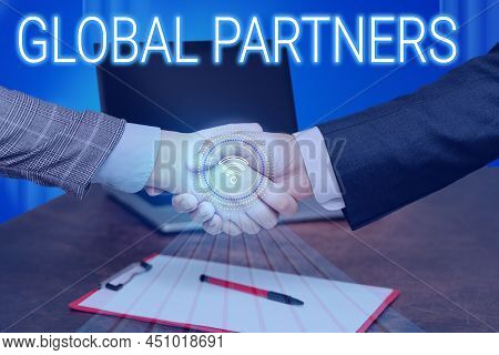 Handwriting Text Global Partners. Concept Meaning Two Or More Firms From Different Countries Work As