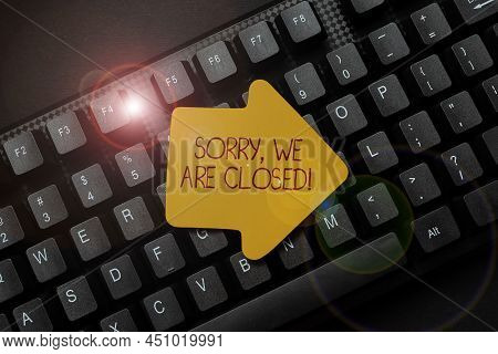 Writing Displaying Text Sorry, We Are Closed. Business Approach Apologize For Shutting Off Business 