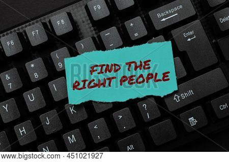 Inspiration Showing Sign Find The Right Showing. Word Written On Choosing Perfect Candidate For Job 