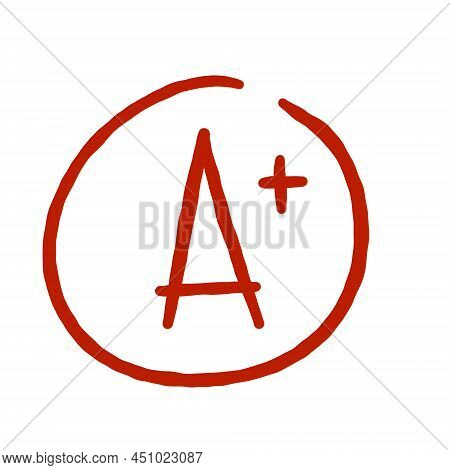 A Plus Red Grade Mark. School Excellent Test And Exam.