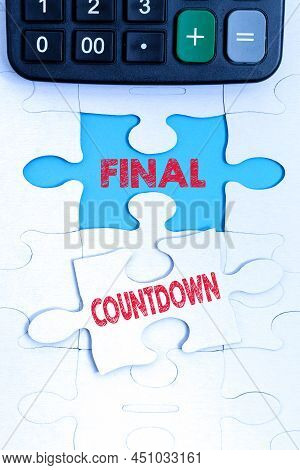 Conceptual Caption Final Countdown. Business Concept Last Moment Of Any Work Having No Posibility Of
