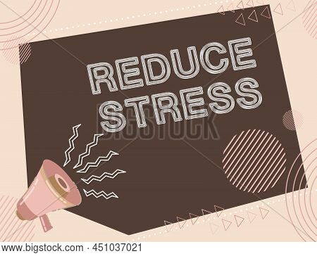 Conceptual Display Reduce Stress. Business Approach To Relieve The Tension And Engage To Quality Lif