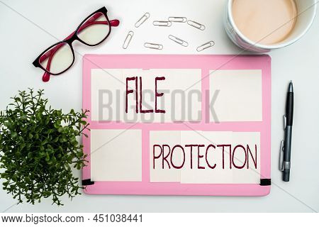 Hand Writing Sign File Protection. Business Overview Preventing Accidental Erasing Of Data Using Sto