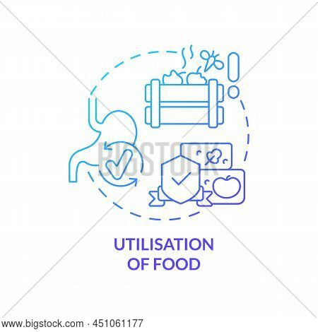 Utilisation Of Food Blue Gradient Concept Icon. Products Usage. Food Security Basic Definitions Abst