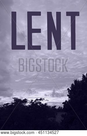 Lent Concept. Word Lent Written On Purple Landscape. For Lent Season, Holy Week, Palm Sunday And Goo