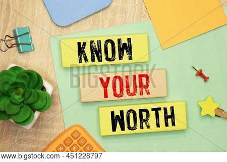 Know Your Worth On Wooden Blocks. Self Motivation Coaching Hr Concept.