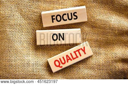 Focus On Quality Symbol. Concept Words Focus On Quality On Blocks On Beautiful Canvas Table Canvas B