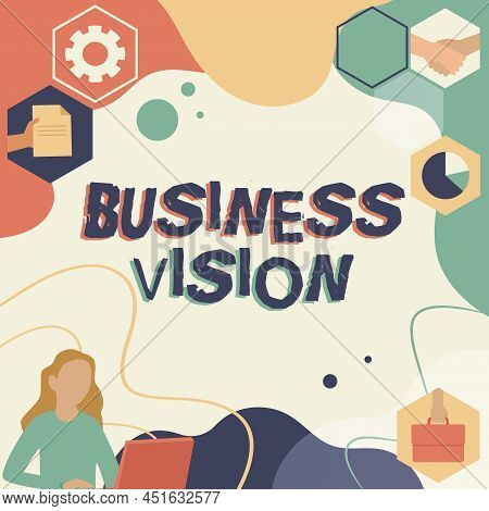 Handwriting Text Business Vision. Conceptual Photo Grow Your Business In The Future Based On Goals W