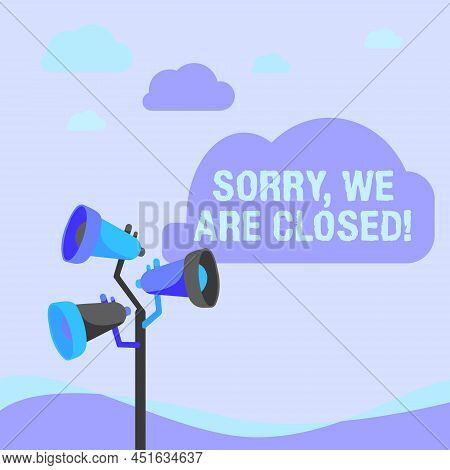 Sign Displaying Sorry, We Are Closed. Business Showcase Apologize For Shutting Off Business For Spec