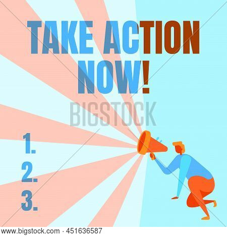 Text Sign Showing Take Action Now. Word For Asking Someone To Start Doing Good Performance Encourage