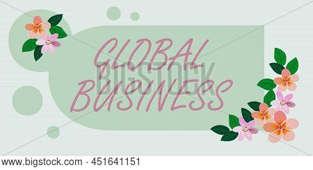 Writing Displaying Text Global Business. Concept Meaning Trade And Business System A Company Doing A