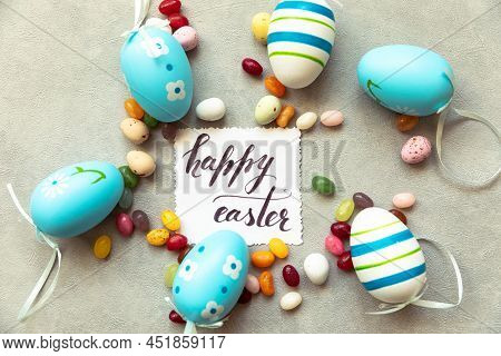 Happy Easter Concept. Preparation For Holiday. Easter Eggs Inscription Happy Easter Letters Candy Ch