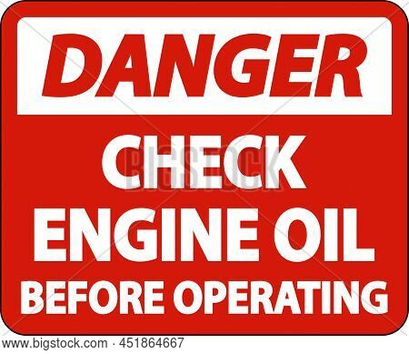 Danger Check Oil Before Operating Label Sign On White Background