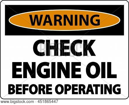 Warning Check Oil Before Operating Label Sign On White Background