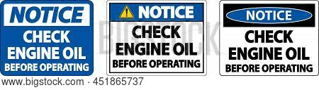 Notice Check Oil Before Operating Label Sign On White Background