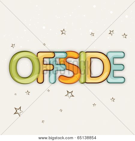 Colorful text OFFSIDE on stars decorate brown background. 