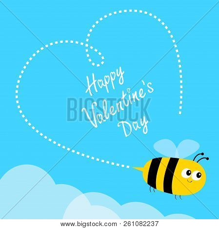 Happy Valentines Day. Flying Bee Icon. Dash Line Heart. Big Eyes. Cute Cartoon Funny Baby Caharacter
