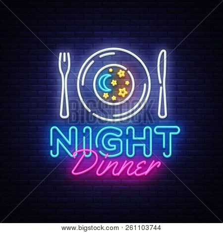 Night Dinner Neon Sign Vector. Restaurant Logo Design Template Neon Sign, Light Banner, Neon Signboa