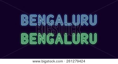 Neon Name Of Bengaluru City In India. Vector Illustration Of Bengaluru Inscription In Neon Style Wit
