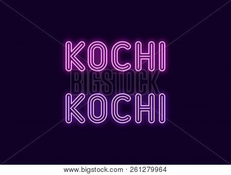 Neon Name Of Kochi City In India. Vector Illustration Of Kochi Inscription In Neon Style With Backli