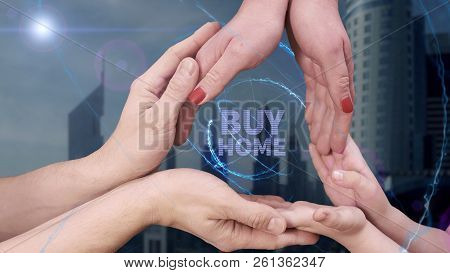 Men's, Women's And Children's Hands Show A Hologram Buy Home