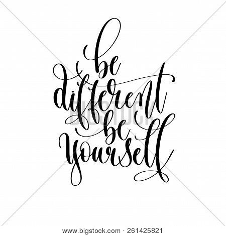 Be Different Be Yourself - Hand Lettering Inscription Text, Moti