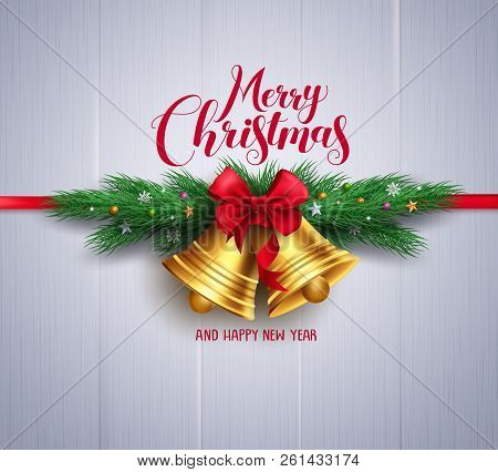Christmas Vector Banner With Merry Christmas Greeting Text And Gold Bells In Wreth Of Pine Leaves In