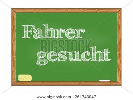 Fahrer Gesucht - Driver Wanted In German Blackboard Notice Vector Illustration