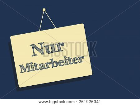 Nur Mitarbeiter - Staff Only In German Banner Notice Vector Illustration