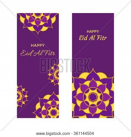 Muslim Community Festival Eid Al Fitr Vertical Banners With Flowers. Vector Illustration For Greetin