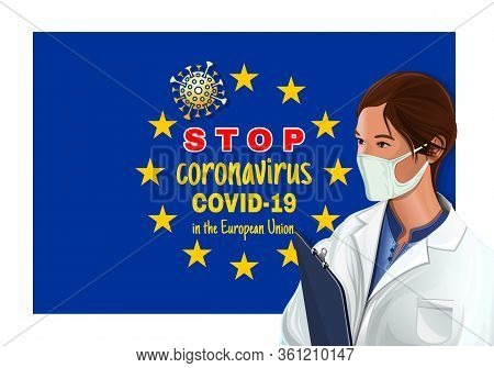 Stop Coronavirus Covid-19 In The European Union. Nurse Against The Background Of The Stylized Flag O