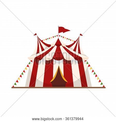 Circus Tent With A Red Flag On The Roof Isolated On White Background. Tent Circus Cartoon Style. Vec