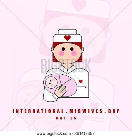 International Midwives Day. Midwives And Baby. Mom And Baby. Celebrating On 05 May. Vector Illustrat