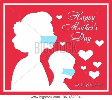 Happy Mothers Day Coronavirus Concept. 2019-ncov Quarantine. Mother And Sohn. Lockdown At Home. Coro