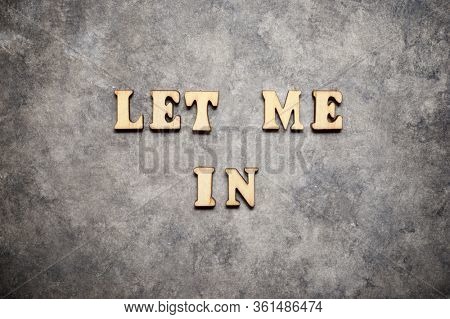 Let me in you text on a gray paper.