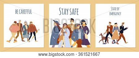 Stay Safe, Be Careful, State Of Emergency Motivator Cards Set. Old, Young People Wearing Protective 