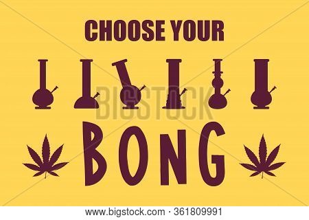 Vector Icon Logo Bong Set. 6 Isolated Bongs. All In Flat Syle, Lovely Bright And Stylish.cannabis Sh