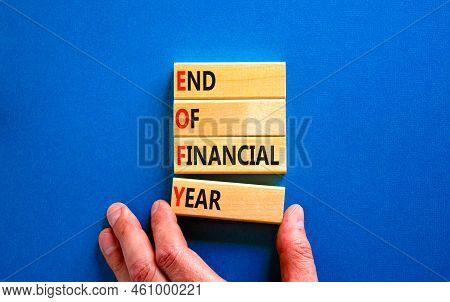 Eofy End Of Financial Year Symbol. Concept Words Eofy End Of Financial Year On Wooden Blocks On Beau